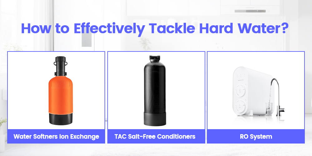 how to effectively tackle hard water